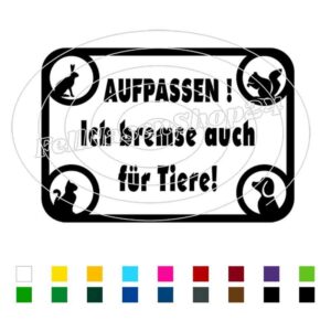 Aufpassen! - ich bremse auch für Tiere!